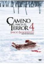 CAMINO HACIA EL TERROR 4: INICIO SANGRIENTO