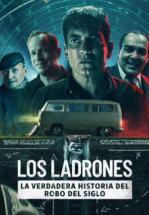 LOS LADRONES: LA VERDADERA HISTORIA DEL ROBO DEL SIGLO