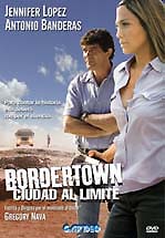  	BORDERTOWN: CIUDAD AL LIMITE - BORDERTOWN